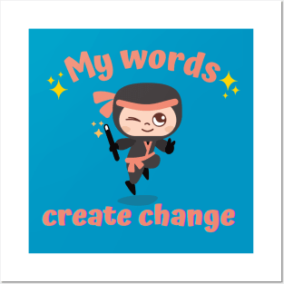 My Words Create Change Posters and Art